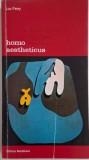 Homo aestheticus. Inventarea gustului in epoca democratica &ndash; Luc Ferry