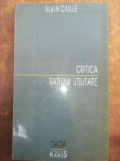 Critica ratiunii utilitare- Alain Caille foto