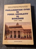 Parlamentari evrei in forul legislativ al Romaniei 1919 - 1940 documente