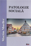 Patologie sociala | Martin Mueller