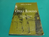 OPERA ROM&Acirc;NĂ * AL TREILEA DECENIU 1941-1951 / ANCA FLOREA / 2003 * 47 A