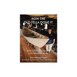 How the Old Fella Done It: Building the Shelburne Dory with Milford Buchanan