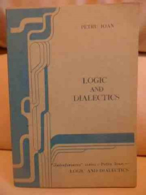 Logic And Dialectics - Petru Ioan ,537418 foto