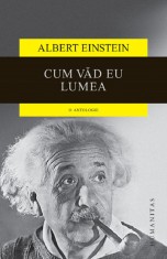 Cum vad eu lumea - Albert Einstein - Editura Humanitas