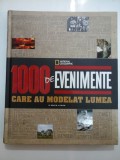 1000 DE EVENIMENTE CARE AU MODELAT LUMEA - NATIONAL GEOGRAPHIC - nou,sigilat