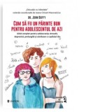 Cum sa fii un parinte bun pentru adolescentul de azi - Johnny Duffy
