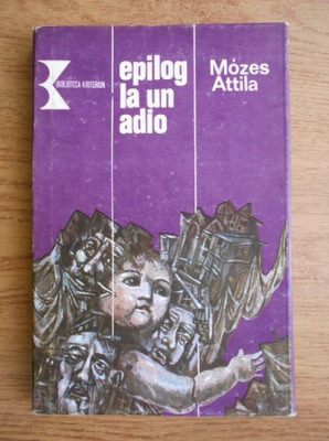 Mozes Attila - Epilog la un adio (1986, editie cartonata) foto
