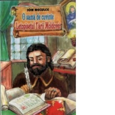 O sama de cuvinte-Letopisetul Tarii Moldovei - Ion Neculce