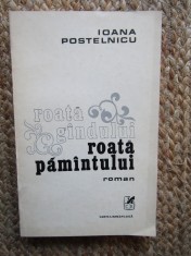Roata Gandului, Roata Pamantului - Ioana Postelnicu - Roman Beletristica