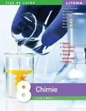 Chimie - Clasa 8 - Fise de lucru - Editura Litera