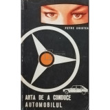 Petre Cristea - Arta de a conduce automobilul (editia 1970)