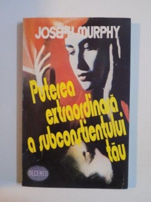 PUTEREA EXTRAORDINARA A SUBCONSTIENTULUI TAU de JOSEPH MURPHY 1995 foto