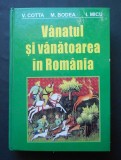 Vanatul si vanatoarea in Romania - Vasile Cotta, Mihai Bodea, Ion Micu