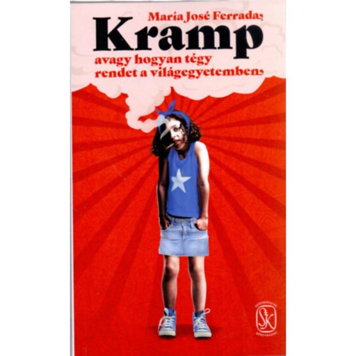 Kramp, avagy hogyan t&eacute;gy rendet a vil&aacute;gegyetemben - Mar&iacute;a Jos&eacute; Ferrada