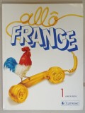 ALLO FRANCE , METHODE DE FRANCAIS , LIVRE DE L &#039;ELEVE 1 par DANIELLE BOUIX - LEEMAN et DOLLY SOULIE , 1985