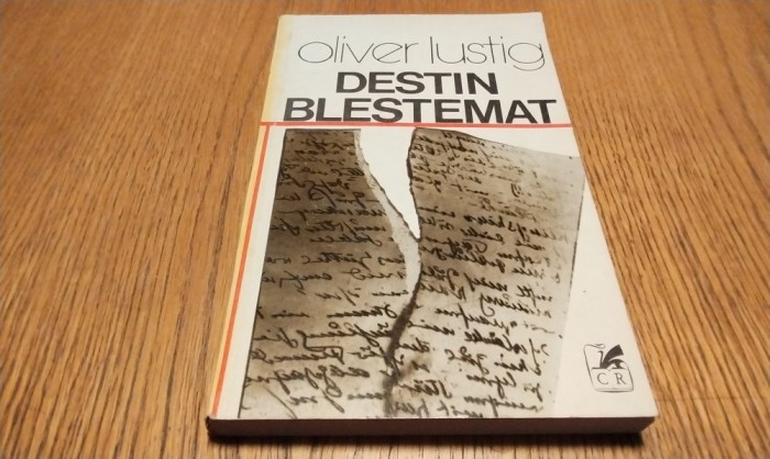 DESTIN BLESTEMAT - roman - Oliver Lustig - Cartea Romaneasca, 1980, 253 p.