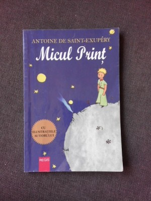 MICUL PRINT - ANTOINE DE SAINT EXUPERY (CU ILUSTRATIILE AUTORULUI) foto