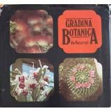GRADINA BOTANICA DIN BUCURESTI-V. DIACONESCU, GH. MOHAN SI COLAB.-255408