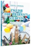Cumpara ieftin English for Pharmacy Students. Advanced Grammar and Vocabulary/Costel Coroban