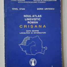NOUL ATLAS LINGVISTIC ROMAN - CRISANA - DATE DESPRE LOCALITATI SI INFORMATORI de IONEL STAN si DORIN URITESCU , 1996