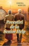 Povestiri de la Senior Help - Simona Mihutiu