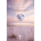 B&aacute;tor lelkek - Val&oacute;ban megtervezz&uuml;k sz&uuml;let&eacute;s&uuml;nk előtt &eacute;let&uuml;nk kih&iacute;v&aacute;sait? - Robert Schwartz