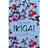 Ikigai. Secrete japoneze pentru o viata lunga si fericita - 2017 - Francesc Miralles (AC93)