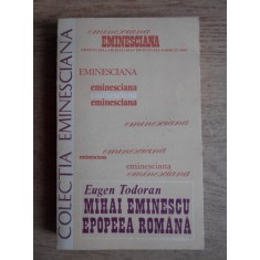 Eugen Todoran - Mihai Eminescu. Epopeea romana