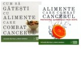 Pachet Richard Beliveau si Denis Gingras (2 carti): 1. Alimente care combat cancerul; 2. Cum sa gatesti cu alimente care combat cancerul - Richard Bel