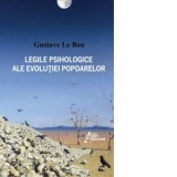 Legile psihologice ale evolutiei popoarelor - Gustave Le Bon