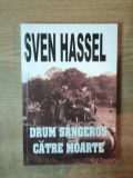 DRUM SANGEROS CATRE MOARTE de SVEN HASSEL * PREZINTA PETE PE BLOCUL DE FILE