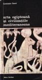 Constantin Daniel - Arta egipteana si civilizatiile mediteraneene
