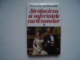 Stralucirea si suferintele curtezanelor (vol. I) - Honore de Balzac, Alta editura