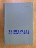 Valeriu Vantu - Tehnologie petrochimica (1964, editie cartonata)