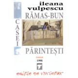 Ramas bun casei parintesti - Ileana Vulpescu