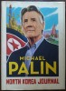 MICHAEL PALIN:NORTH KOREA JOURNAL/HARDCOVER EDITION/HUTCHINSON/LONDON2019/LB ENG