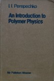 Cumpara ieftin An introduction to Polymer Physics - 1978 - I. I. Perepechko (AJ261)