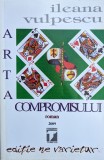 Arta Compromisului - Ileana Vulpescu - Editura Tempus, Romana, 2009