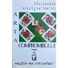 Arta Compromisului - Ileana Vulpescu , H274
