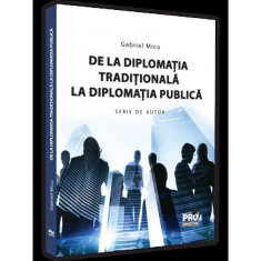 De la diplomatia traditionala la diplomatia publica