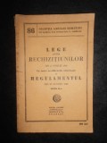 Lege asupra rechizitiunilor din 6 Aprilie 1906 cu toate modificarile ulterioare