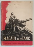 FLACAUL DE PE TANC, roman de TRAIAN UBA , 1951
