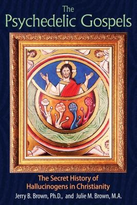 The Psychedelic Gospels: The Secret History of Hallucinogens in Christianity foto