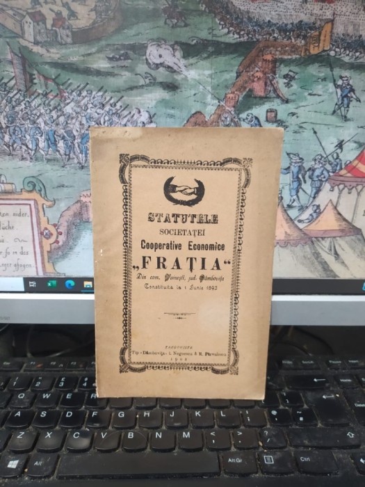 Statutele Societăței cooperative economice Frăția din com. Voinești, jud. D&acirc;mbovița, constituită la 1 iunie 1893, T&acirc;rgoviște 1902, 195