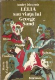 Cumpara ieftin Lelia sau viata lui George Sand - Andre Maurois