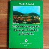 Monografia Localității C&acirc;lnic - Vasile C. Ioniță, Editura Timpul Reșița, Caraș-Severin