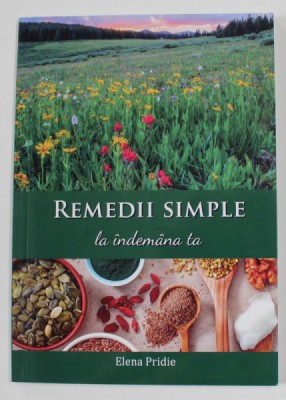 REMEDII SIMPLE LA INDEMANA TA de ELENA PRIDIE , 2019 foto