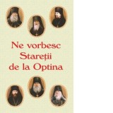 Ne vorbesc staretii de la Optina