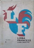 Limba Franceza, Curs Practic Vol. 1 - Marcel Saras, Mihai Stefanescu, Editura Stiintifica 1972, Coperta Cartonata