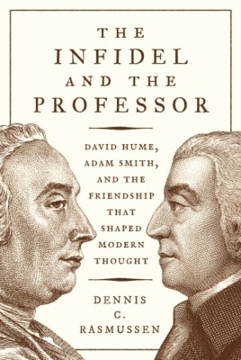 The Infidel and the Professor: David Hume, Adam Smith, and the Friendship That Shaped Modern Thought foto